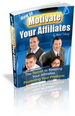 Product picture How To Motivate Your Affiliates