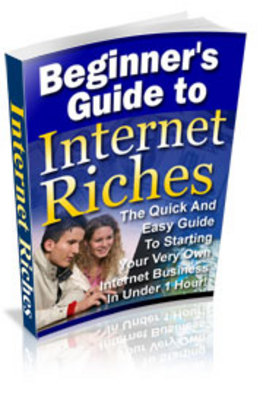 Product picture Beginners Guide To Internet Riches